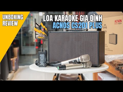 Đánh Giá Acnos CS201 Plus: "Bình Cũ Rượu Mới" - Hát Karaoke Có Ngon Hơn?