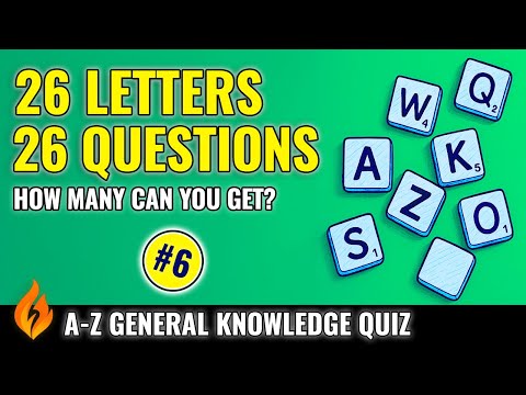 💪 A-Z General Knowledge Trivia Quiz #6 (All Answers Start with a Different Letter!)