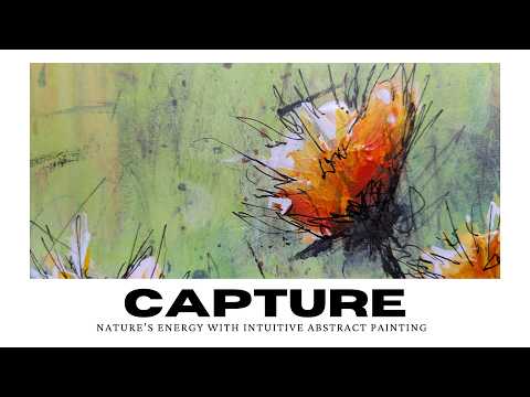 Capture NATURE'S Energy With Intuitive Abstract Painting Demo