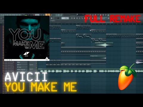 Avicii - You Make Me  Full Remake!