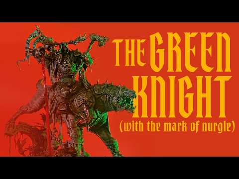 Kitbashing the GREEN KNIGHT for my Nurgle-Bretonnians for Warhammer The Old World
