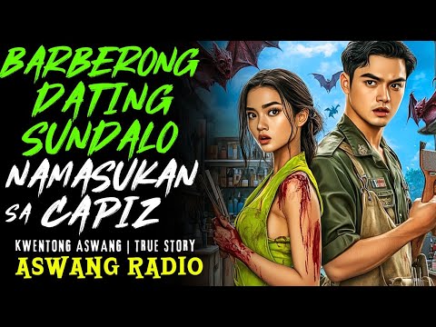 ASWANG STORY | BARBERONG DATING SUNDALO NAMASUKAN SA CAPIZ | KWENTONG ASWANG | TRUE STORY