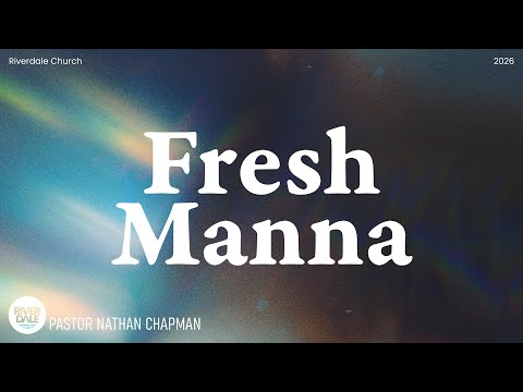 Fresh Manna | Pastor Nathan Chapman | January 25, 2026