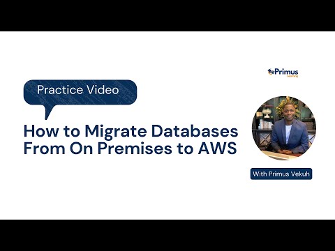 How to Migrate Databases From On Premises to AWS - With Primus