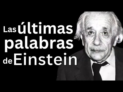 Las últimas palabras de Albert Einstein