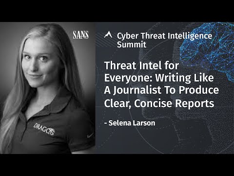 Threat Intel for Everyone: Writing Like A Journalist To Produce Clear, Concise Reports