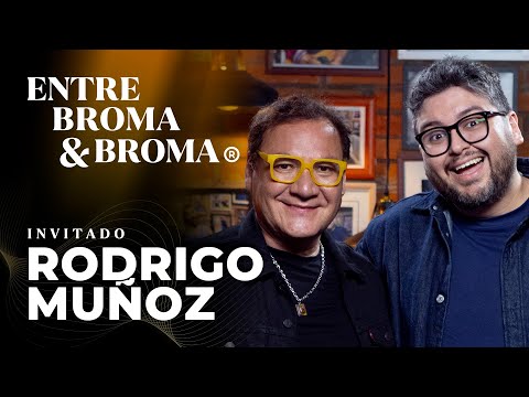 Entre Broma y Broma | Rodrigo Muñoz