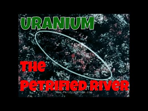 " THE PETRIFIED RIVER " 1957  URANIUM MINING IN THE WESTERN USA    UNION CARBIDE FILM  75674