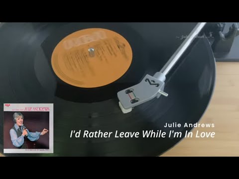 I'd Rather Leave While I'm in Love (1978) - Julie Andrews