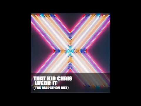 That Kid Chris - Wear It (TKC Marathon Mix)