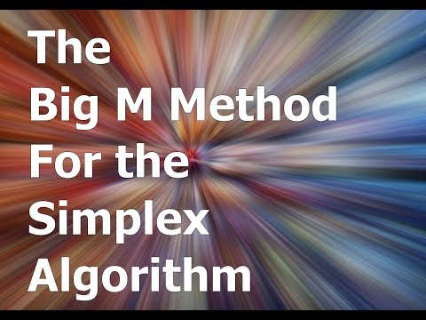 Big M Method - Simplex Algorithm