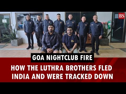 Goa nightclub fire: How the Luthra brothers fled India and were tracked down