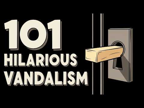 101 Dumbest Acts of Vandalism That Were Actually Genius