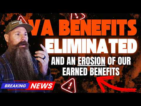 Veterans Benefits Being Eliminated! There is an Erosion - 38 CFR amendments and bad legislation