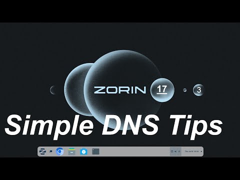 Zorin OS 17.3 - Core - Simple DNS Tips.
