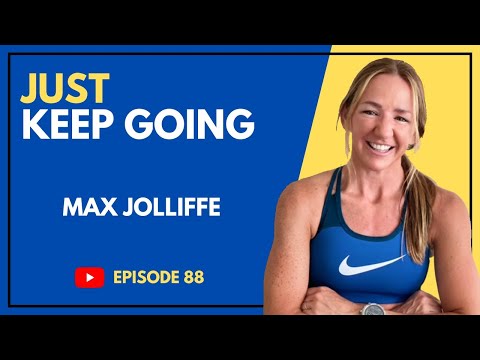 EP #088 Max Jolliffe | Just Keep Going
