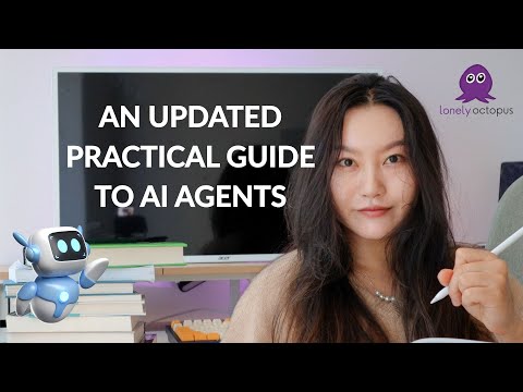 🐙 An Updated Practical Guide To AI Agents