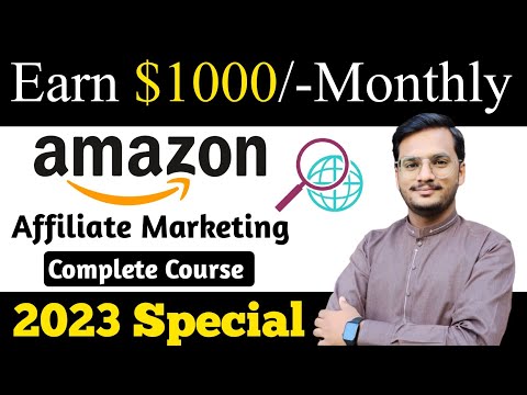 Amazon Affiliate Marketing Complete Course 2023 || Amazon Affiliate For Beginners