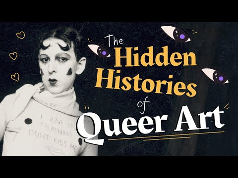 The Hidden Histories of Queer Art