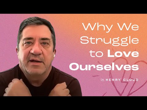 How to Love Yourself: Practical Steps That Work | Dr. Henry Cloud