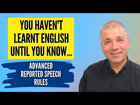 Learn English: REPORTED SPEECH GRAMMAR (ADVANCED)