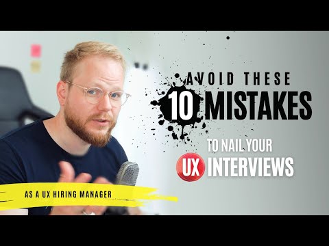 UX Interviews: 10 Mistakes to Avoid (That Are in Your Control)
