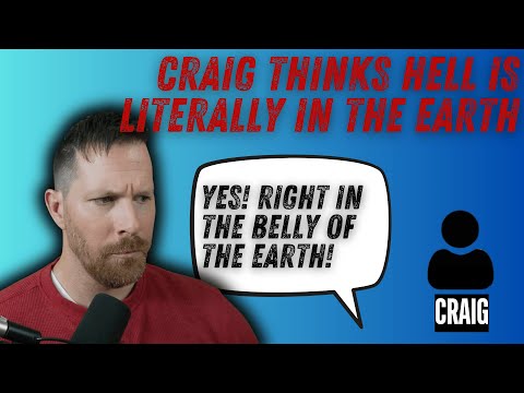 Craig Thinks Hell is Literally Under Our Feet!