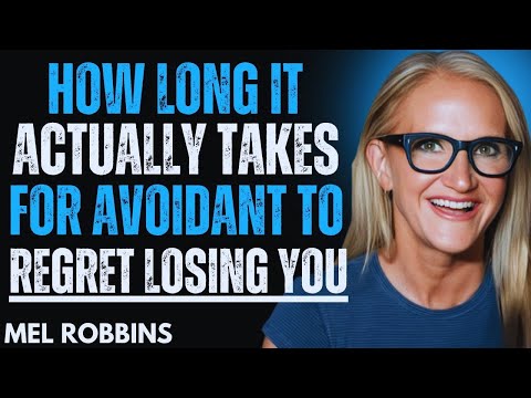 How Long It Actually Takes for the Avoidant to Regret Losing You._ Because of This ! MEL Robbins
