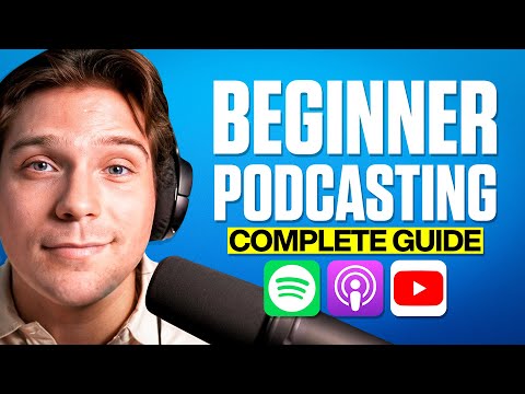 Complete Beginners Guide To Start Your Podcast
