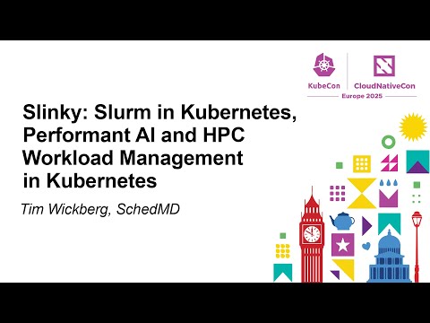 Slinky: Slurm in Kubernetes, Performant AI and HPC Workload Management in Kubernetes - Tim Wickberg