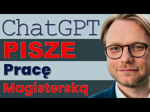 ChatGPT pisze pracę magisterską.