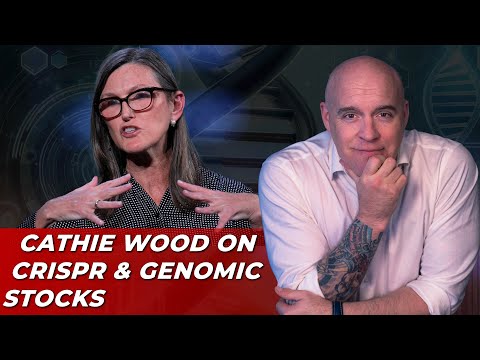 Reaction: Cathie Wood on CRISPR & Genomic Stocks