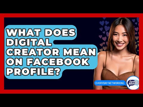 What Does Digital Creator Mean On Facebook Profile? - Everyday-Networking