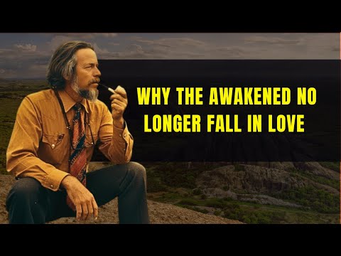 Why the Awakened No Longer Fall in Love | Alan Watts