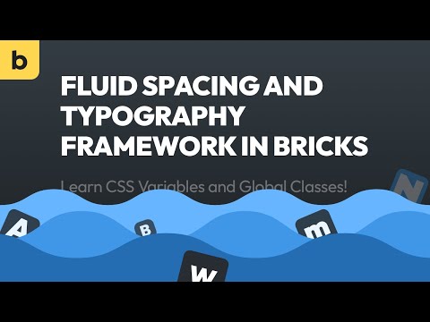 Fluid spacing and typography framework - learn CSS variables and global classes in Bricks builder