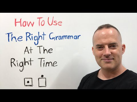 How To Use The Right English Grammar At The Right Time