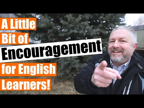 A Little Bit of Encouragement for English Learners
