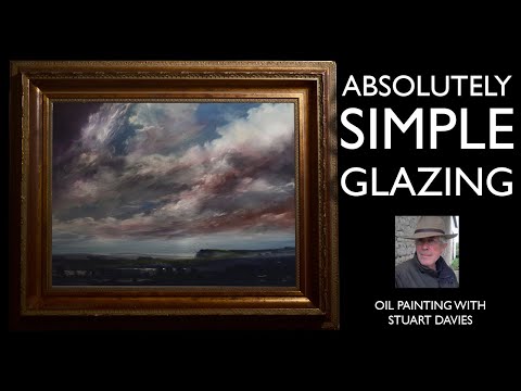 ABSOLUTELY SIMPLE GLAZING - Oil Painting with Stuart Davies