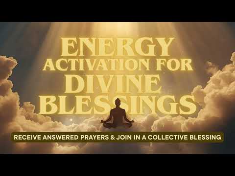 ✨Divine Blessings✨ Energy Activation for YOU and the Collective