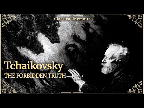 Tchaikovsky’s Forbidden Secret for Healing The Deepest Wounds | Classical Memoirs