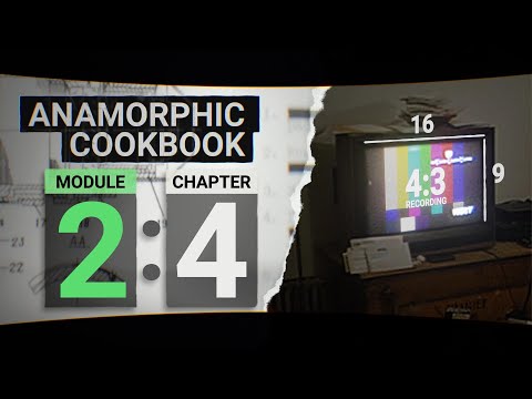 Common Stretch/Squeeze Factors in Anamorphic Lenses - Anamorphic Cookbook - Module 2 Chapter 04
