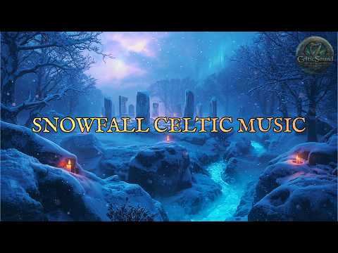 Celtic Snow Music 🍀 1 Hour Gentle Snowfall Instrumental Soundscapes