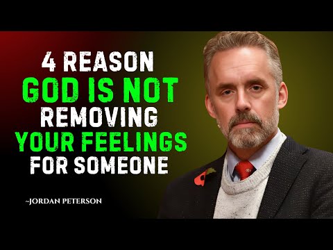 God Is NOT Removing Your Feelings for Someone Because . . .  | Jordan Peterson Best Motivation