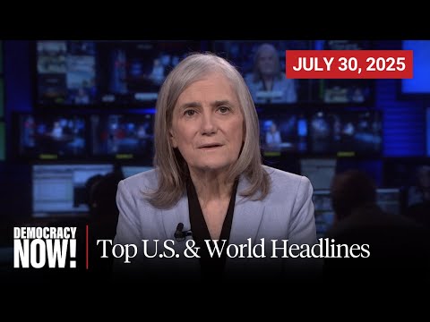 Top U.S. & World Headlines — July 30, 2025