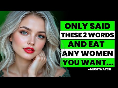 Say These 2 Words and She Feels Attraction Instantly