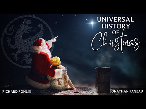 The Universal History of Christmas - with Richard Rohlin