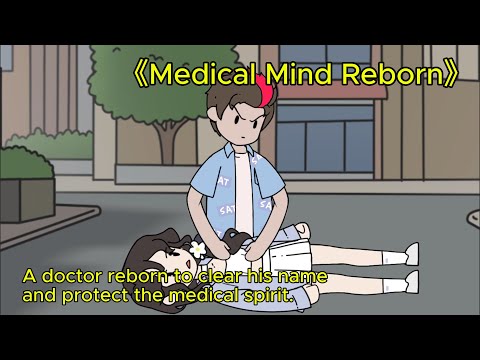The End 《Medical Mind Reborn》 A doctor reborn to clear his name and protect the medical spirit.