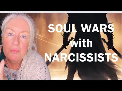 Soul Wars with Narcissists - (Spiritual Warfare)