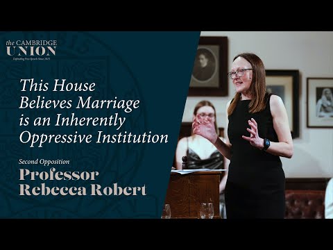 Professor Rebecca Robert | This House Believes Marriage is an Inherently Oppressive Institution
