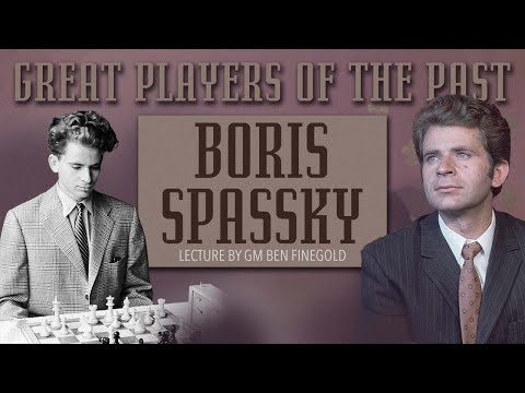 Great Players of the Past: Boris Spassky